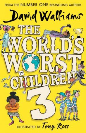 The World's Worst Children 3 by David Walliams & Tony Ross