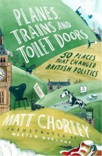 Planes Trains and Toilet Doors 50 Places That Changed British Politics