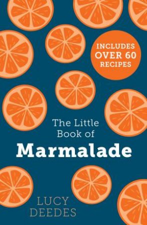The Little Book of Marmalade by Lucy Deedes