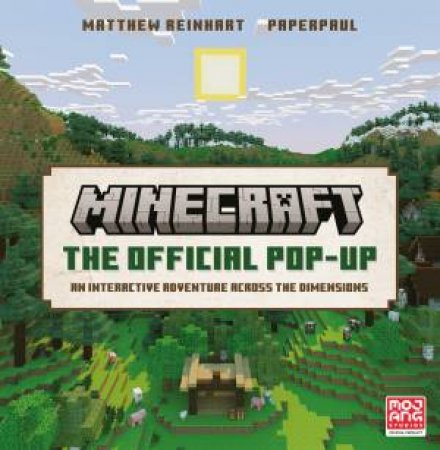 Minecraft The Official Pop Up: An Interactive Adventure Across the Dimensions by Mojang AB & PaperPaul & Matthew Reinhart