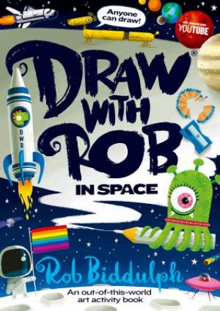 Draw With Rob: Space by Rob Biddulph