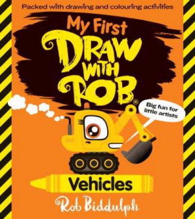 My First Draw With Rob - Vehicles by Rob Biddulph