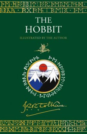 The Hobbit: Illustrated By The Author by J R R Tolkien