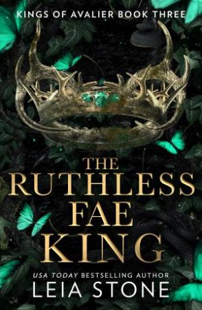 The Ruthless Fae King by Leia Stone