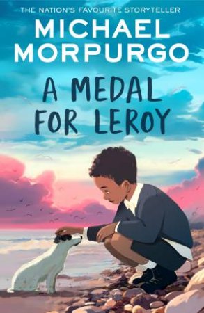 A Medal for Leroy by Michael Morpurgo