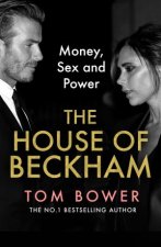House of Beckham Money Sex and Power