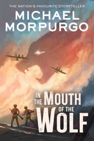 In the Mouth of the Wolf by Michael Morpurgo & Barroux