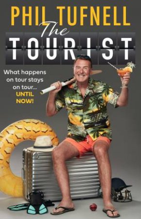 The Tourist: What Goes On Tour Has Always Stayed On Tour... by Phil Tufnell