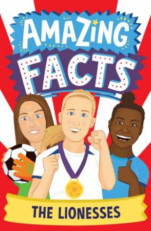 Amazing Facts Every Kid Needs To Know Amazing Facts: Lionesses by Rebecca Lewis-Oakes