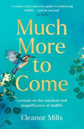 Much More to Come by Eleanor Mills