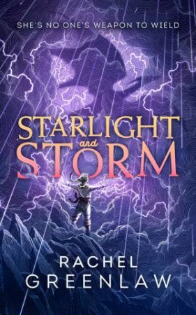 Starlight and Storm [Compass & Blade #3] by Rachel Greenlaw