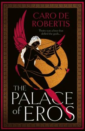The Palace Of Eros by Carolina De Robertis