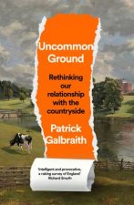 Uncommon Ground Rethinking our relationship with the countryside