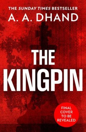 The Kingpin by A.A. Dhand