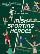 The Book Of Irish Sporting Heroes