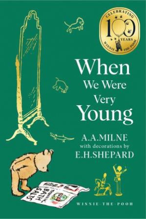 When We Were Very Young: Winnie-The-Pooh Classic Editions by A. A. Milne & E.H. Shepard