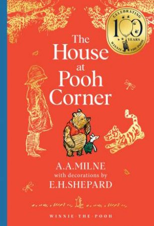 The House at Pooh Corner: Winnie the Pooh Classic Editions by A. A. Milne & E.H. Shepard