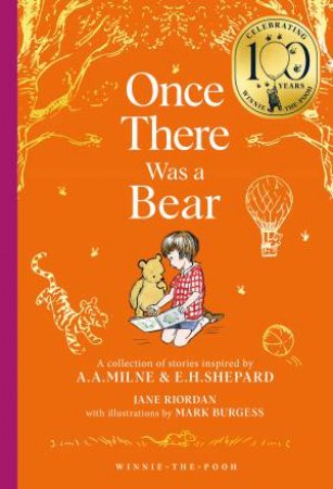 Once There Was a Bear: Winnie the Pooh Classic Editions by Jane Riordan & Mark Burgess