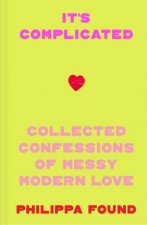 Its Complicated Confessions of Messy Modern Love