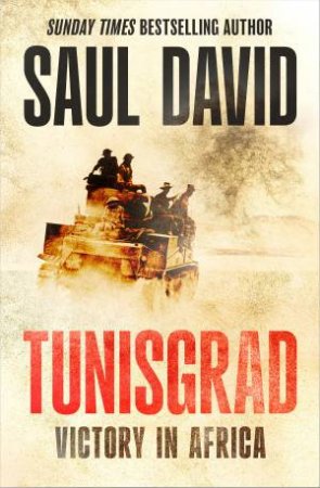 Tunisgrad: Victory in Africa by Saul David