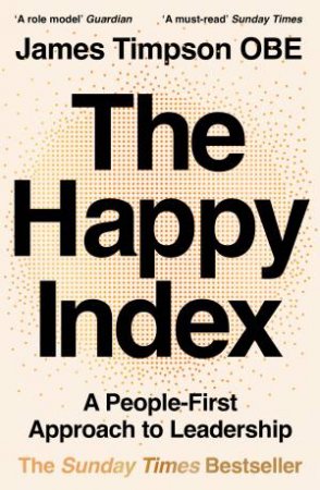 The Happy Index: A People-First Approach to Leadership by James Timpson