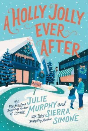 A Holly Jolly Ever After by Julie Murphy & Sierra Simone