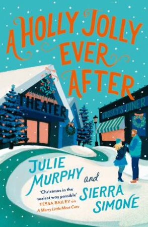 A Holly Jolly Ever After by Julie Murphy & Sierra Simone