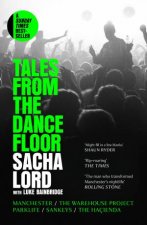 Tales from the Dance Floor Manchester  The Warehouse Project  Parklife  Sankeys  The Haienda