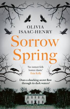 Sorrow Spring by Olivia Isaac-Henry