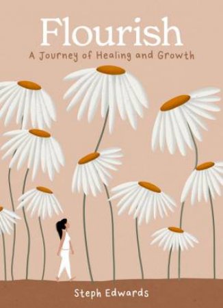 Flourish: A journey of healing and growth by Steph Edwards