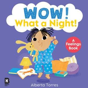 Wow! What A Night!: A Feelings Book by HarperCollins Children's Books & Alberta Torres