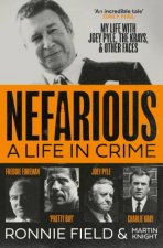 Nefarious A life in crime  my life with Joey Pyle the Krays and otherfaces