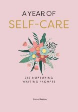 A Year Of Selfcare 365 Nurturing Writing Prompts