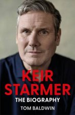 Keir Starmer The Biography