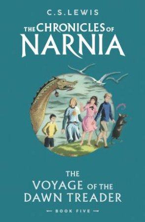 The Voyage Of The Dawn Treader: The Chronicles Of Narnia #5 by C. S. Lewis