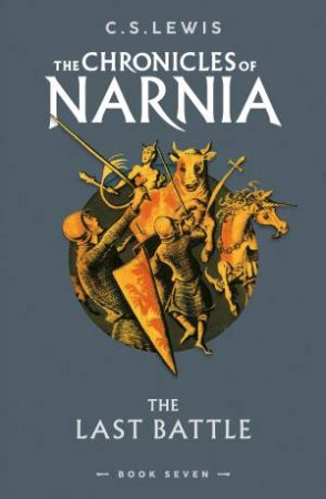The Last Battle: The Chronicles Of Narnia #7