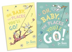Oh, Baby, The Places You'll Go! Slipcase Edition by Dr Seuss
