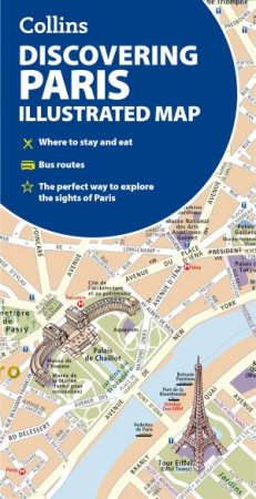 Discovering Paris Illustrated Map: Ideal For Exploring by Collins Maps