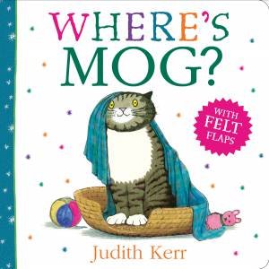 Where's Mog?: With Felt Flaps by Judith Kerr