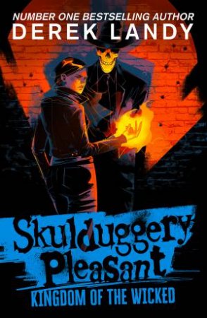 Kingdom Of The Wicked: Skulduggery Pleasant #7 by Derek Landy