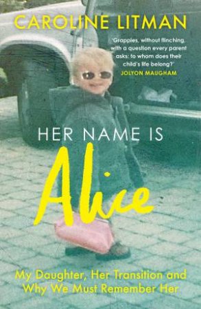 Her Name is Alice by Caroline Litman