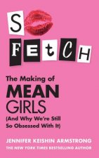 So Fetch The Making Of Mean Girls and Why Were Still So Obsessed By It