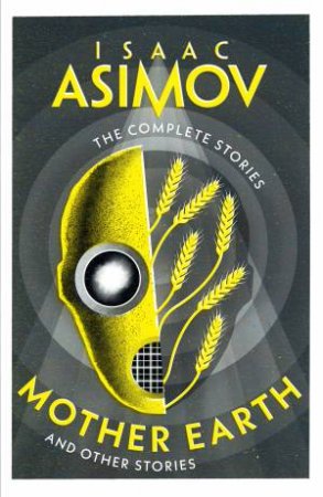 Mother Earth: And Other Stories by Isaac Asimov