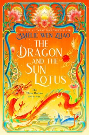 The Dragon and the Sun Lotus by Amelie Wen Zhao