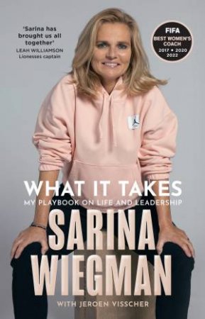 What It Takes: My Playbook On Life And Leadership by Sarina Wiegman