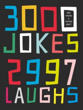 3000 Jokes, 2997 Laughs by Stephen Arnott & Mike Haskins