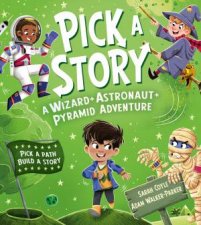 Pick a Story A WizardAstronautPyramid Adventure