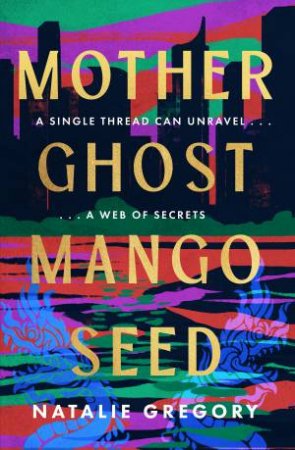 Mother, Ghost, Mango Seed by Natalie Gregory