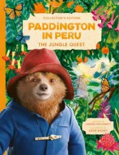 Paddington in Peru The Jungle Quest Collectors Edition Gift Book