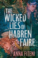 The Wicked Lies of Habren Faire A deliciously dark fae YA romantasy forfans of Sarah J Maas and Holly Black